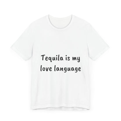 Tequila is my love language