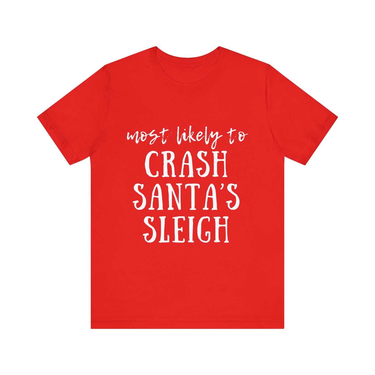 Family Christmas Shirt - Most Likely To Crash Santa's Sleigh