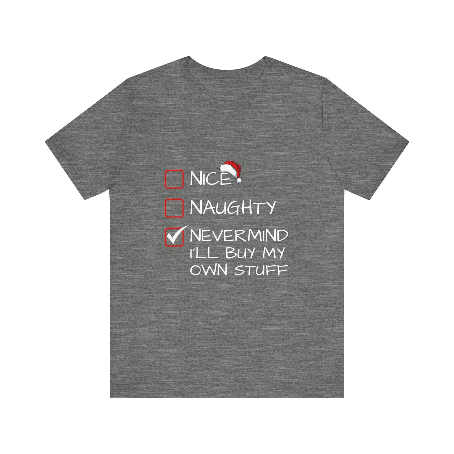 Christmas Shirt - Nice, Naughty, Nevermind