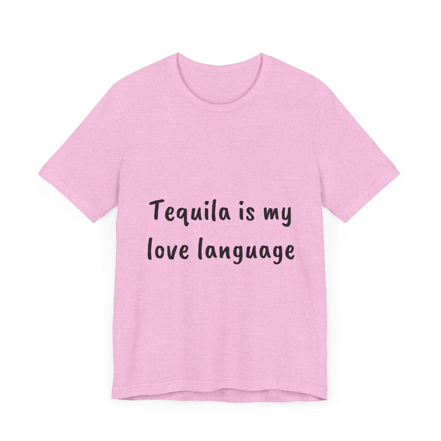 Tequila is my love language