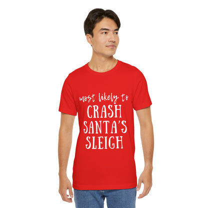 Family Christmas Shirt - Most Likely To Crash Santa's Sleigh