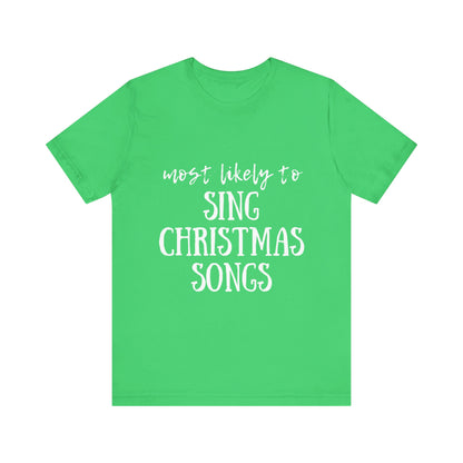 Family Christmas Shirt - Most Likely To Sing Christmas Songs