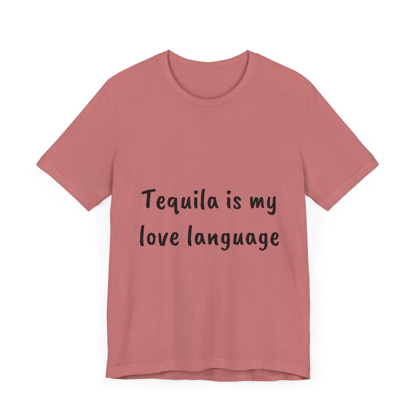 Tequila is my love language