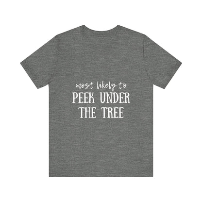 Family Christmas Shirts - Most Likely To Peek Under The Tree