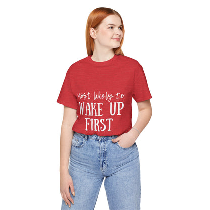 Family Christmas Shirt - Most Likely To Wake Up First