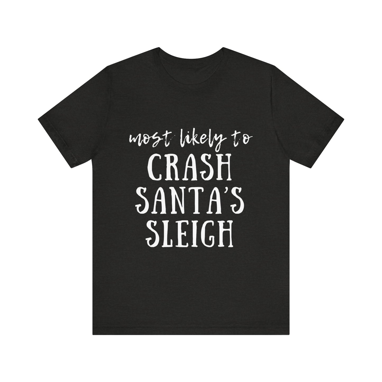 Family Christmas Shirt - Most Likely To Crash Santa's Sleigh