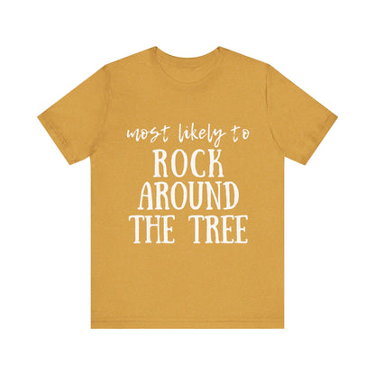 Family Christmas Shirt - Most Likely To Rock Around The Tree