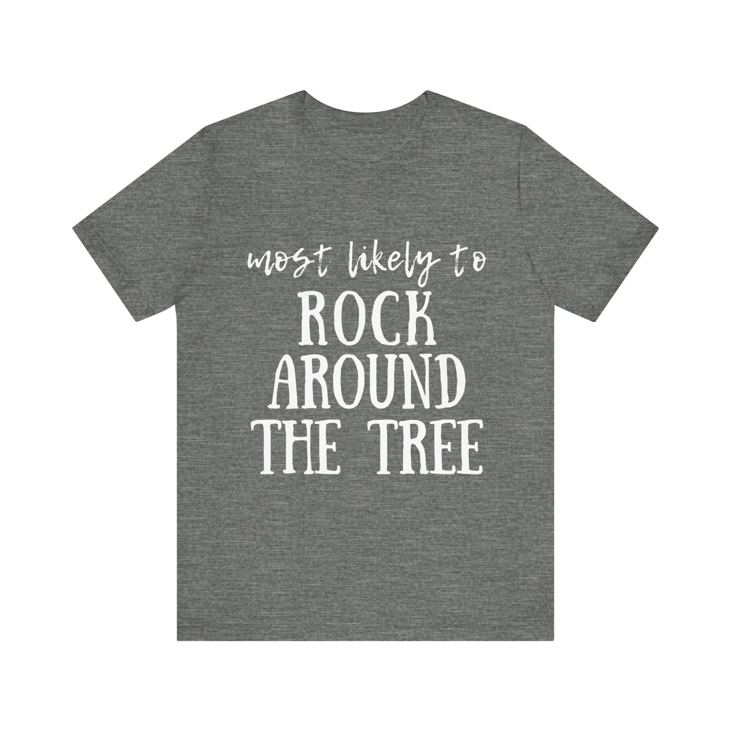 Family Christmas Shirt - Most Likely To Rock Around The Tree