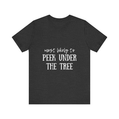 Family Christmas Shirts - Most Likely To Peek Under The Tree