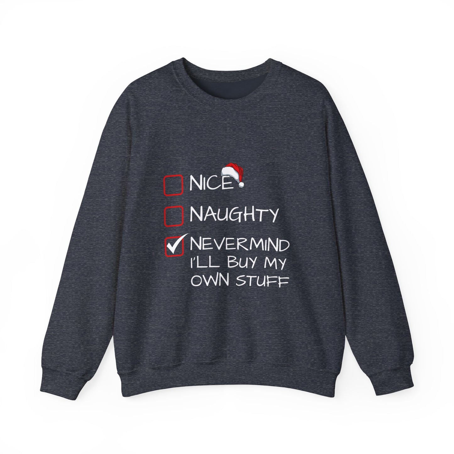 Christmas Sweatshirt - Nice, Naughty, Nevermind