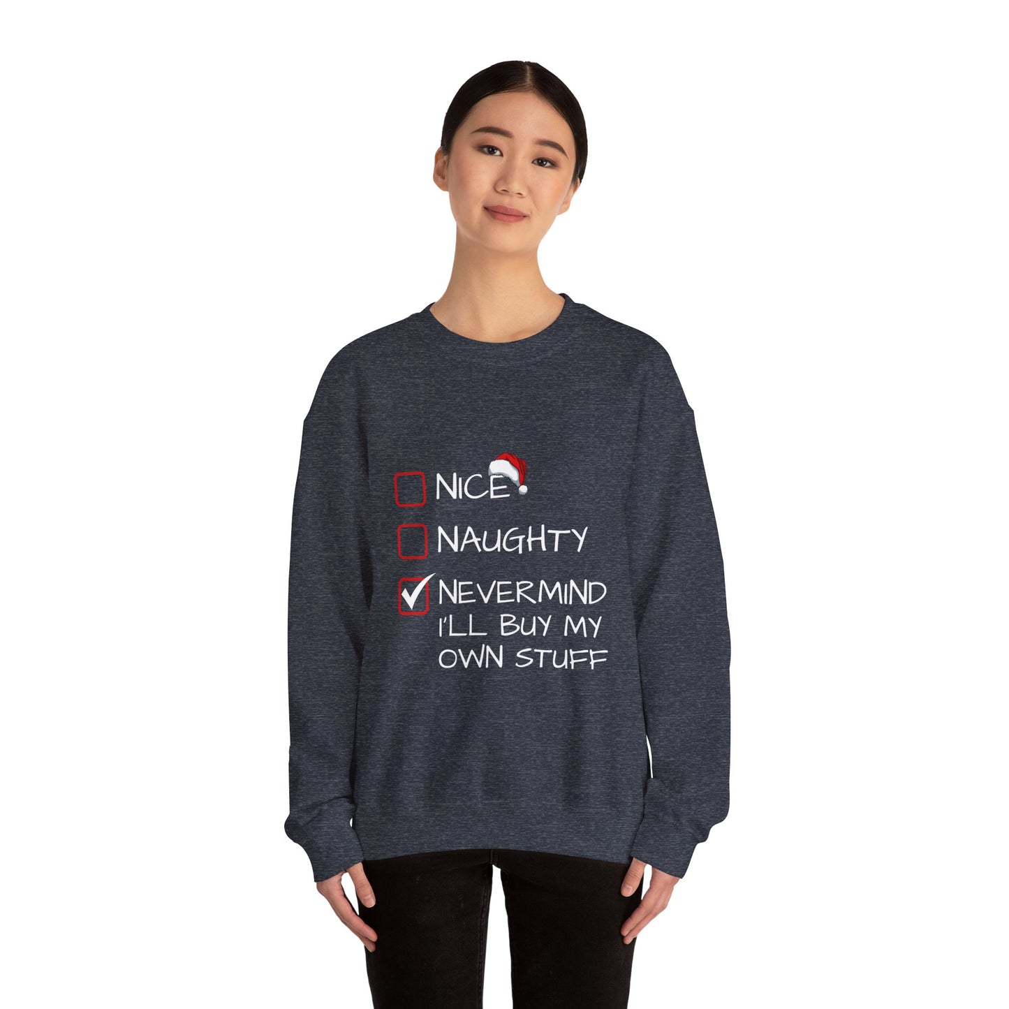 Christmas Sweatshirt - Nice, Naughty, Nevermind