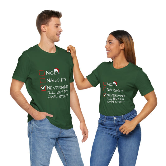 Christmas Shirt - Nice, Naughty, Nevermind