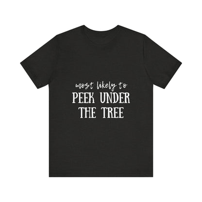 Family Christmas Shirts - Most Likely To Peek Under The Tree