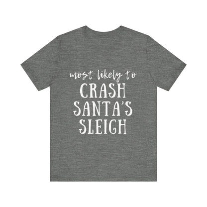 Family Christmas Shirt - Most Likely To Crash Santa's Sleigh