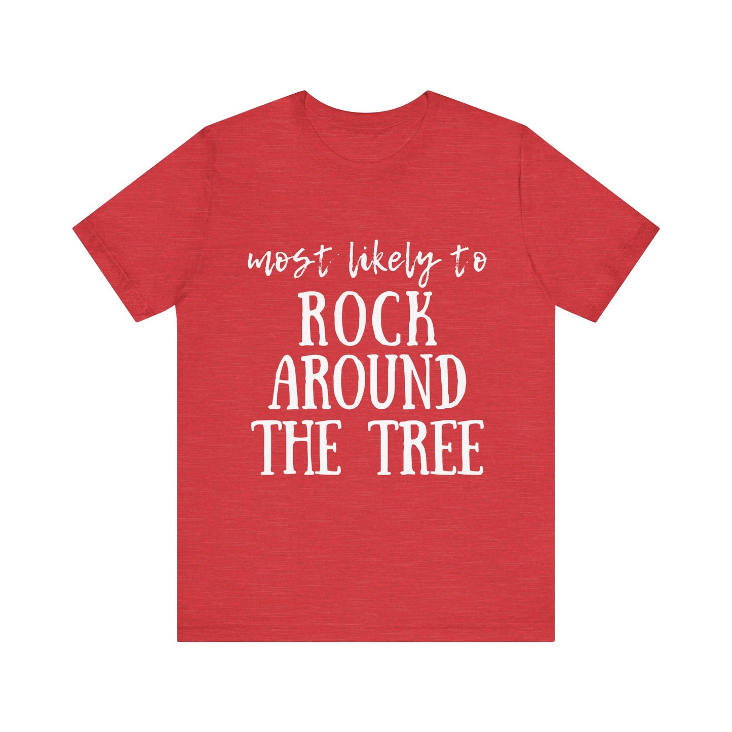 Family Christmas Shirt - Most Likely To Rock Around The Tree