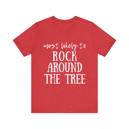 Family Christmas Shirt - Most Likely To Rock Around The Tree