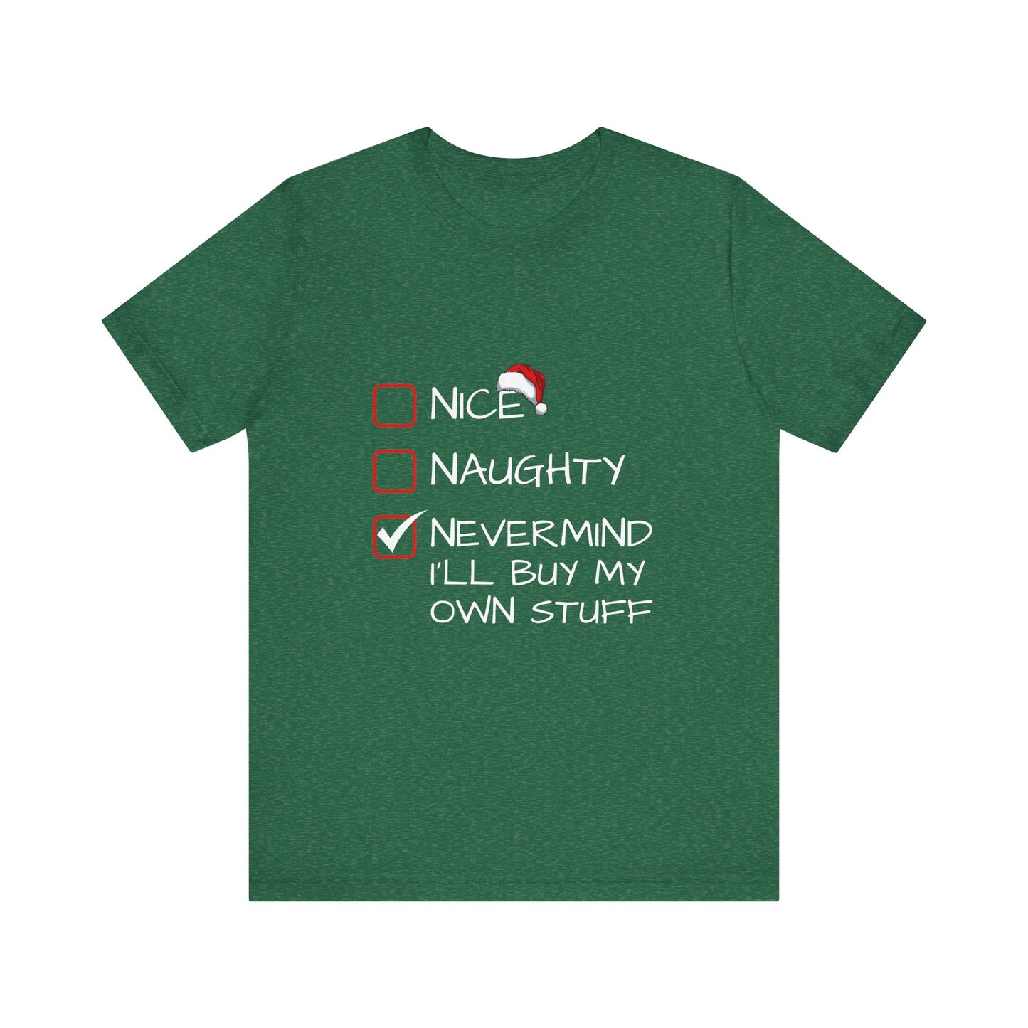 Christmas Shirt - Nice, Naughty, Nevermind