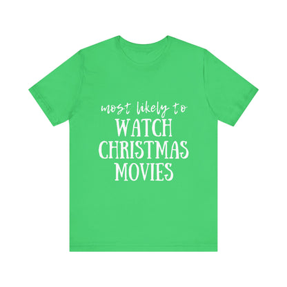 Family Christmas Shirts - Most Likely To Watch Christmas Movies