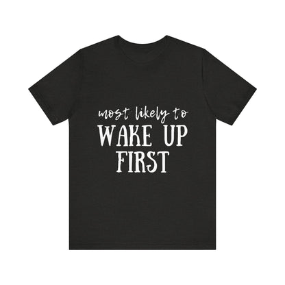 Family Christmas Shirt - Most Likely To Wake Up First