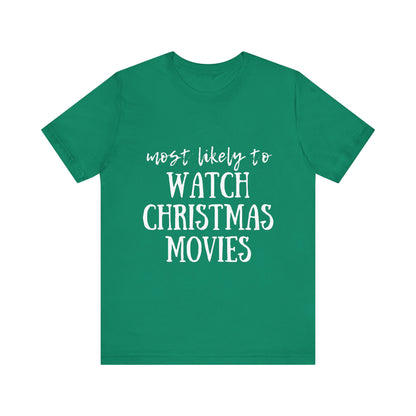 Family Christmas Shirts - Most Likely To Watch Christmas Movies