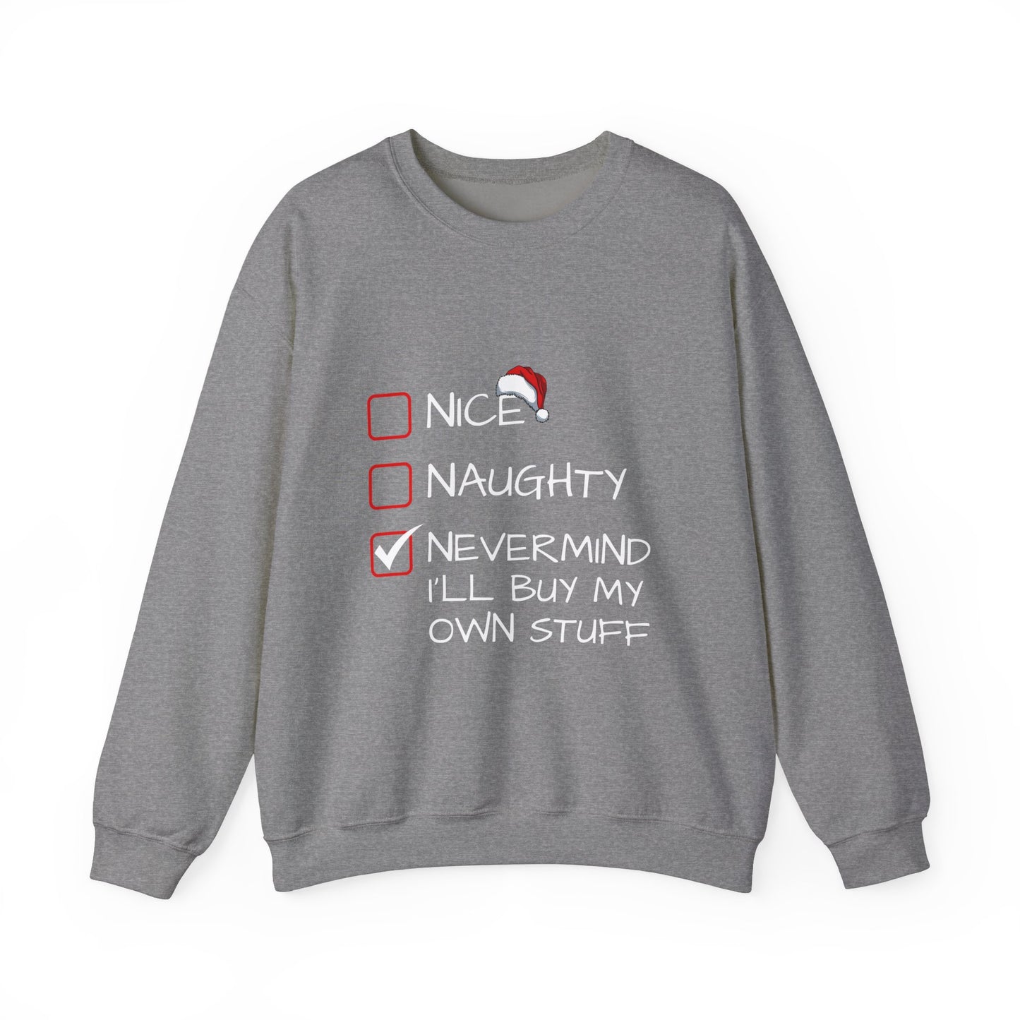 Christmas Sweatshirt - Nice, Naughty, Nevermind