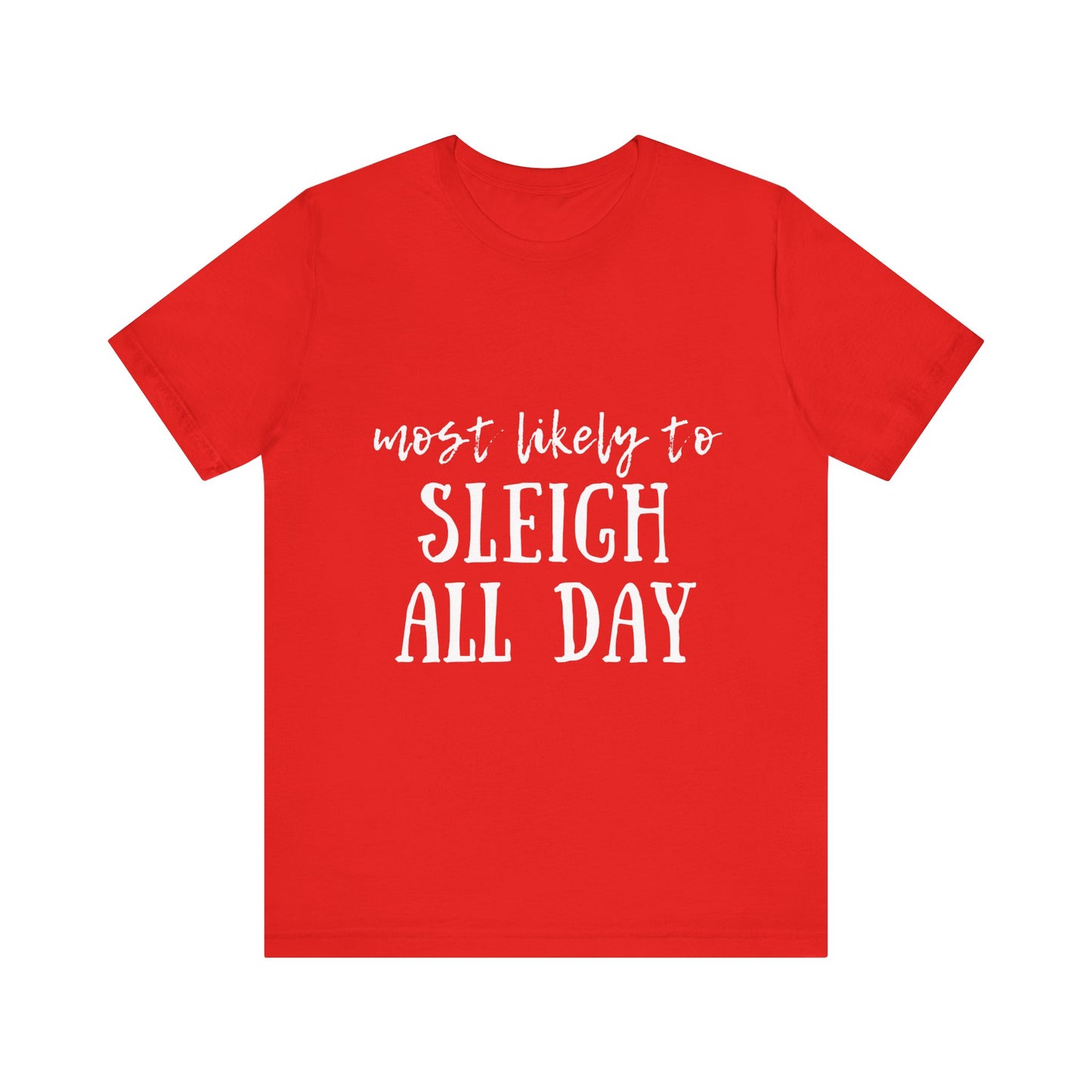 Family Christmas Shirt - Most Likely To Sleigh All Day