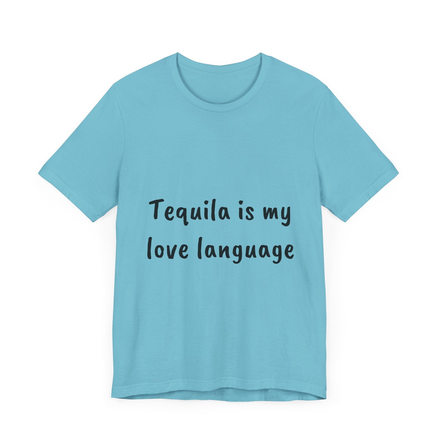 Tequila is my love language