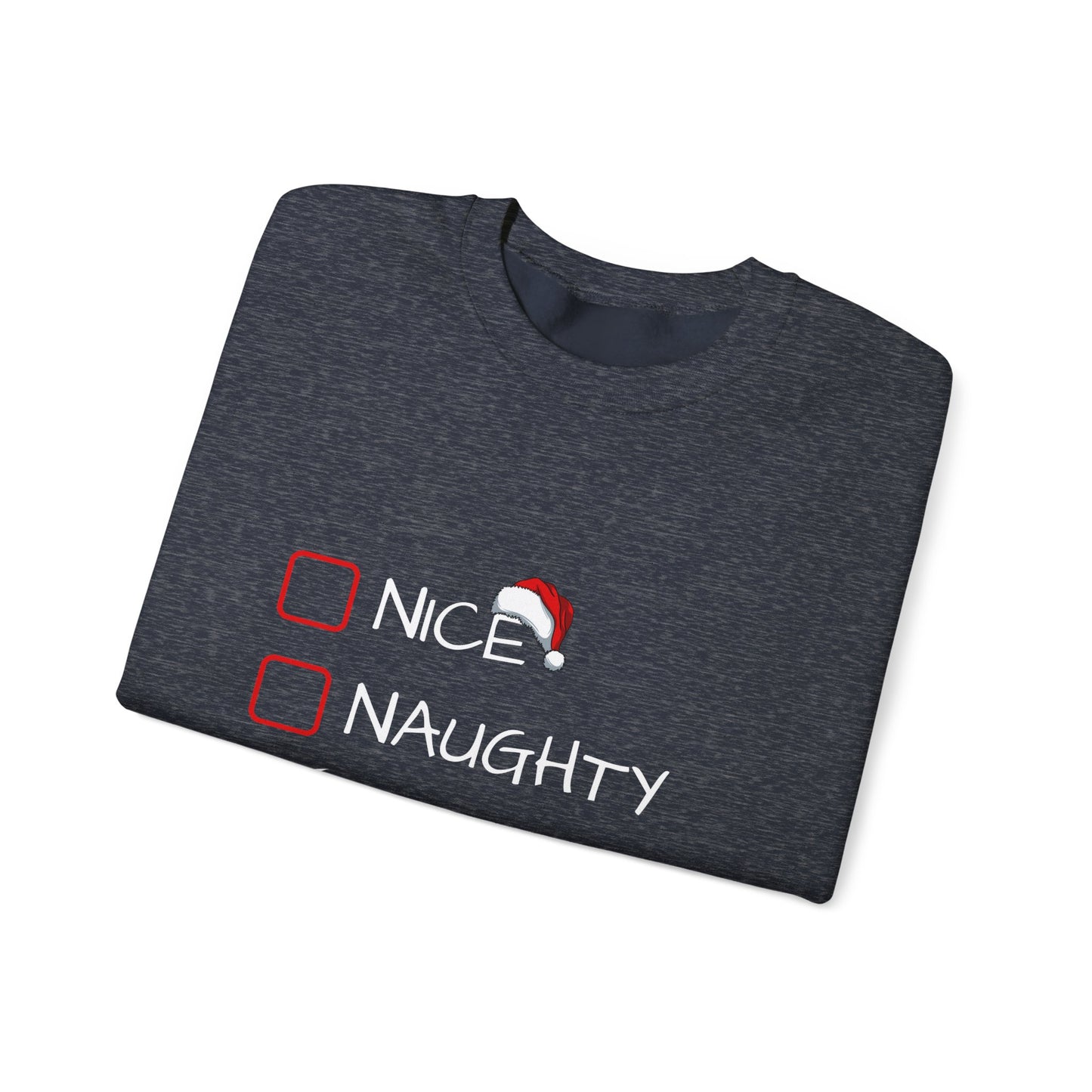 Christmas Sweatshirt - Nice, Naughty, Nevermind