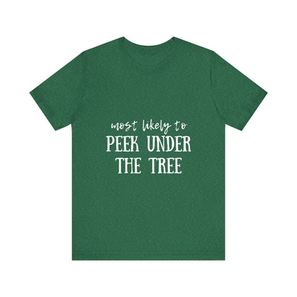 Family Christmas Shirts - Most Likely To Peek Under The Tree