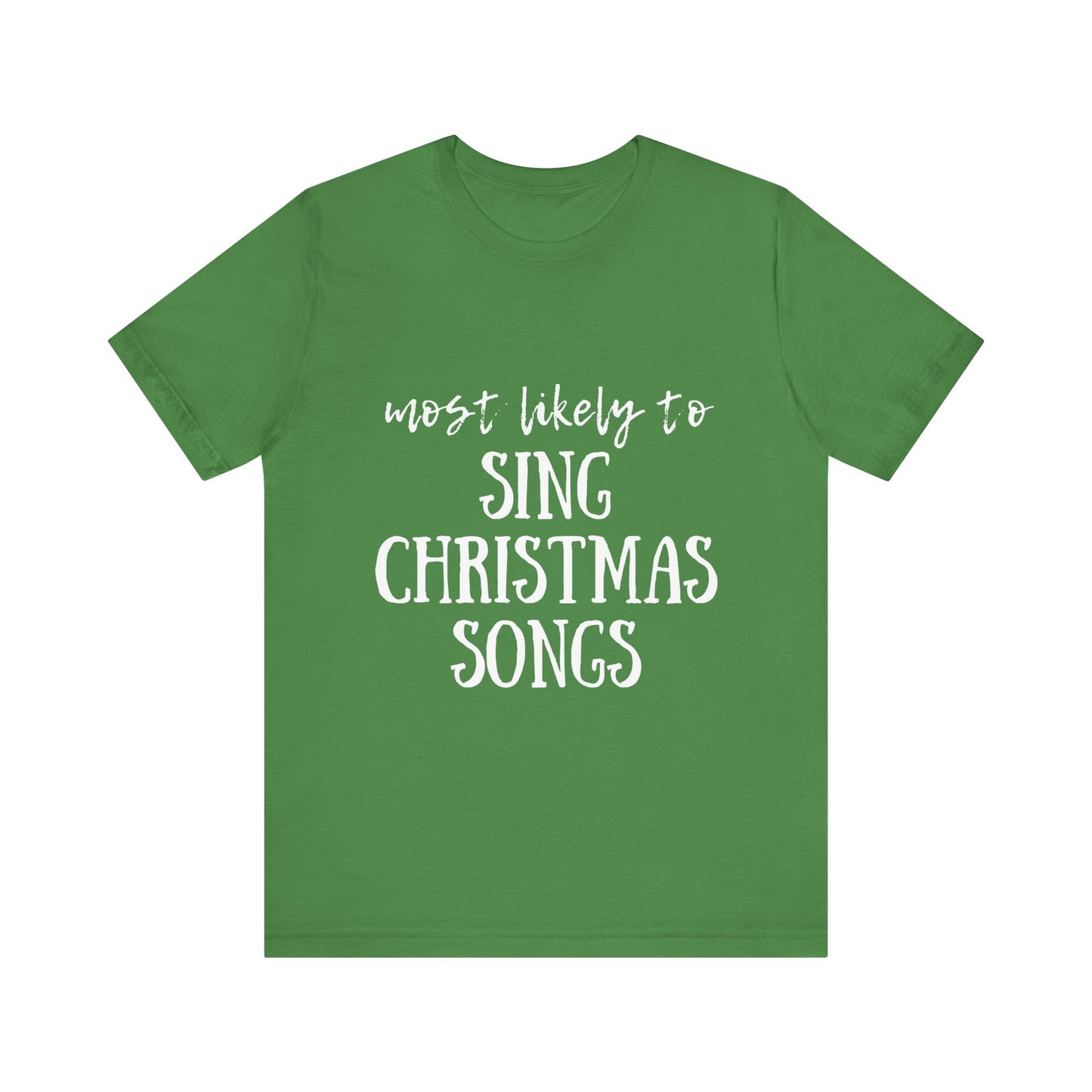 Family Christmas Shirt - Most Likely To Sing Christmas Songs